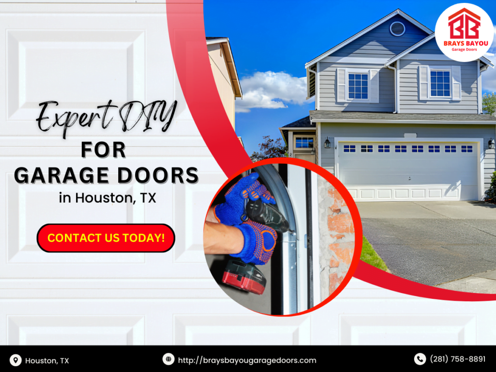 Expert Diy For Garage Doors In Houston, Tx 7 Brays Bayou Garage Doors 1